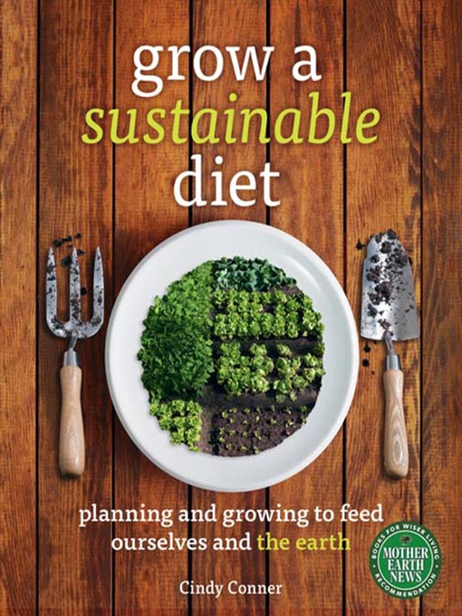 Title details for Grow a Sustainable Diet by Cindy Conner - Available